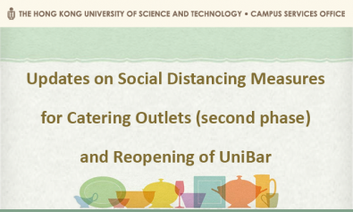 Updates on Social Distancing Measures for Catering Outlets (second phase) and Reopening of UniBar on 19 May 2022